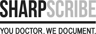 SHARPSCRIBE YOU DOCTOR. WE DOCUMENT. logo