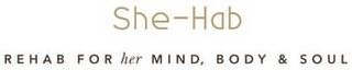 SHE-HAB REHAB FOR HER MIND, BODY & SOUL logo