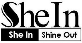 SHE IN SHE IN SHINE OUT