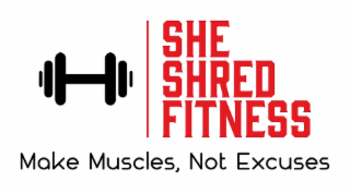 SHE SHRED FITNESS MAKE MUSCLES, NOT EXCUSES logo