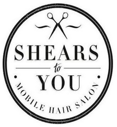 SHEARS TO YOU · MOBILE HAIR SALON · logo