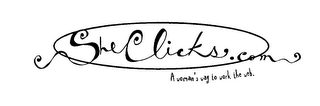 SHECLICKS.COM A WOMAN'S WAY TO WORK THEWEB logo