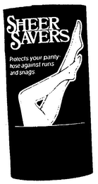SHEER SAVERS PROTECTS YOUR PANTY HOSE AGAINST RUNS AND SNAGS logo