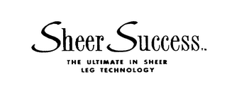 SHEER SUCCESS THE ULTIMATE IN SHEER LEG TECHNOLOGY logo