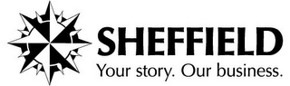 SHEFFIELD YOUR STORY. OUR BUSINESS. logo
