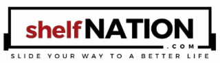 SHELF NATION .COM SLIDE YOUR WAY TO A BETTER LIFE logo