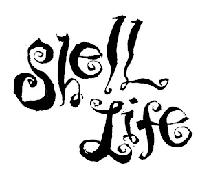 SHELL LIFE