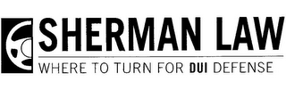 SHERMAN LAW WHERE TO TURN TO FOR DUI DEFENSE logo