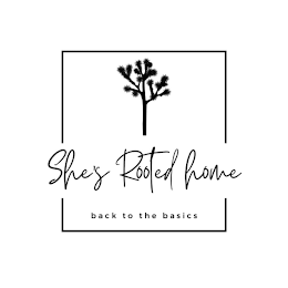 SHE'S ROOTED HOME BACK TO THE BASICS logo