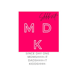 SHHH IT  M D K  SINCE DAY ONE MOMSHHH · IT DADSHHH · IT  KIDDSHHH · logo