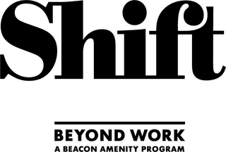 SHIFT BEYOND WORK A BEACON AMENITY PROGRAM logo