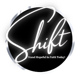 SHIFT STAND HOPEFUL IN FAITH TODAY! logo