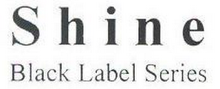 SHINE BLACK LABEL SERIES logo