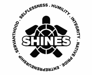 SHINES SELFLESSNESS HUMILITY INTEGRITY NATIVE PRIDE ENTREPRENEURSHIP SERVANTHOOD