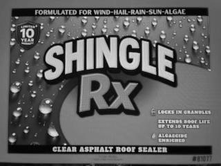 SHINGLE RX FORMULATED FOR WIND-HAIL-RAIN-SUN-ALGAE LIMITED 10 YEAR WARRANTY - CLEAR ASPHALT ROOF SEALER LOCKS IN GRANULES EXTENDS ROOT LIFE UP TO 10 YEARS ALGAECIDO ENRICHED logo