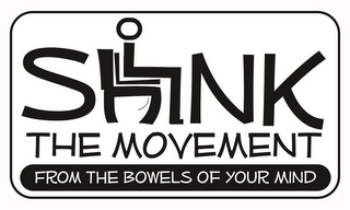 SHINK THE MOVEMENT FROM THE BOWELS OF YOUR MIND logo