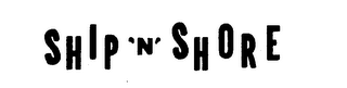 SHIP N' SHORE