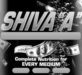SHIVA "A" COMPLETE NUTRITION FOR EVERY MEDIUM logo