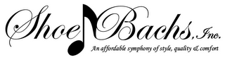 SHOE BACHS, INC. AN AFFORDABLE SYMPHONY OF STYLE, QUALITY & COMFORT logo