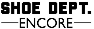 SHOE DEPT. ENCORE logo