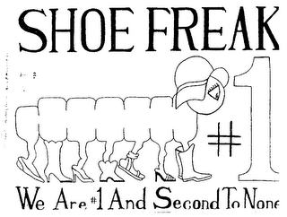SHOE FREAK WE ARE #1 AND SECOND TO NONE logo