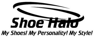 SHOE HALO MY SHOE! MY PERSONALITY! MY STYLE! logo