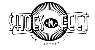SHOES-N-FEET FOR A BETTER LIFE logo