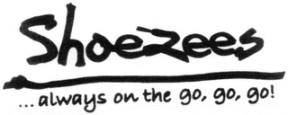 SHOEZEES ...ALWAYS ON THE GO, GO, GO! logo
