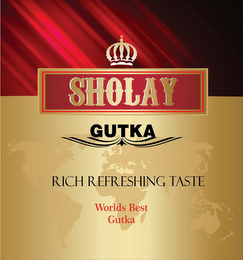 SHOLAY GUTKA RICH REFRESHING TASTE WORLDS BEST GUTKA logo