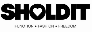 SHOLDIT FUNCTION FASHION FREEDOM