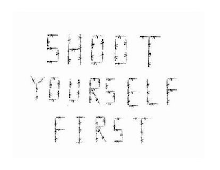 SHOOT YOURSELF FIRST logo