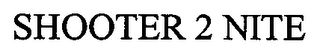 SHOOTER 2 NITE logo