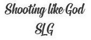 SHOOTING LIKE GOD SLG logo