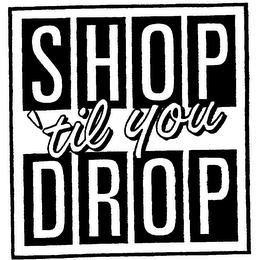 SHOP 'TIL YOU DROP logo