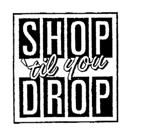 SHOP 'TIL YOU DROP logo