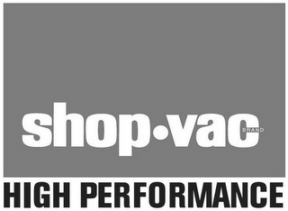 SHOP VAC· BRAND HIGH PERFORMANCE logo