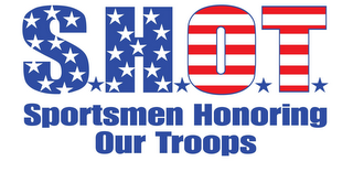 S.H.O.T. SPORTSMEN HONORING OUR TROOPS