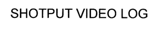 SHOTPUT VIDEO LOG logo