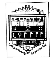 SHOTZ COFFEE DRIVE THRU THE CURE FOR THE COMMON CUP! HAVE YOU HAD YOUR SHOTZ? logo