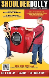 SHOULDERDOLLY MAKES LIFTING EASIER SAVES MONEY! PAYS FOR ITSELF IN ONE USE! NO MORE DAMAGE TO FURNITURE, WALLS OR FLOORS IDEAL TOOL FOR MOVING: HOUSEHOLD APPLIANCES, LARGE FURNITURE, MATTRESSES, LANDSCAPING ITEMS ONE SIZE FITS ALL INCLUDES 2 HARNESSES & ONE 12' LONG X 5" LIFTING STRAP LIFT SAFELY· EASILY· EFFICIENTLY! logo