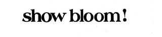 SHOW BLOOM! logo