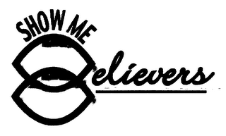 SHOW ME BELIEVERS logo
