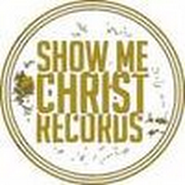 SHOW ME CHRIST RECORDS logo