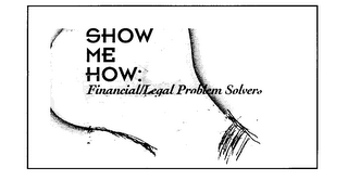 SHOW ME HOW FINANCIAL LEGAL PROBLEM SOLVERS logo