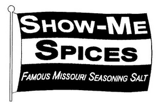 SHOW-ME SPICES FAMOUS MISSOURI SEASONING SALT logo