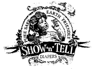 SHOW 'N' TELL DIAPERS PURE SAFE EARTH FRIENDLY logo