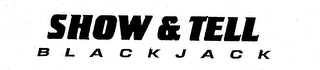 SHOW & TELL BLACKJACK logo