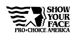 SHOW YOUR FACE PRO CHOICE AMERICA logo