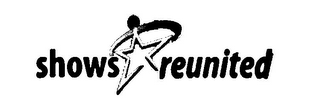 SHOWS REUNITED logo