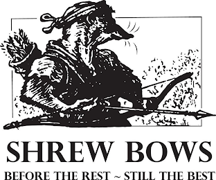 SHREW BOWS BEFORE THE REST - STILL THE BEST logo